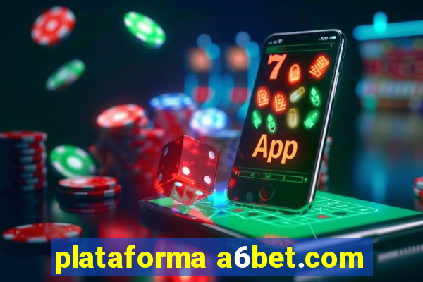 plataforma a6bet.com